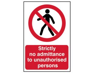 Scan Strictly No Admittance To Unauthorised Persons - PVC 400 x 600mm SCA4052